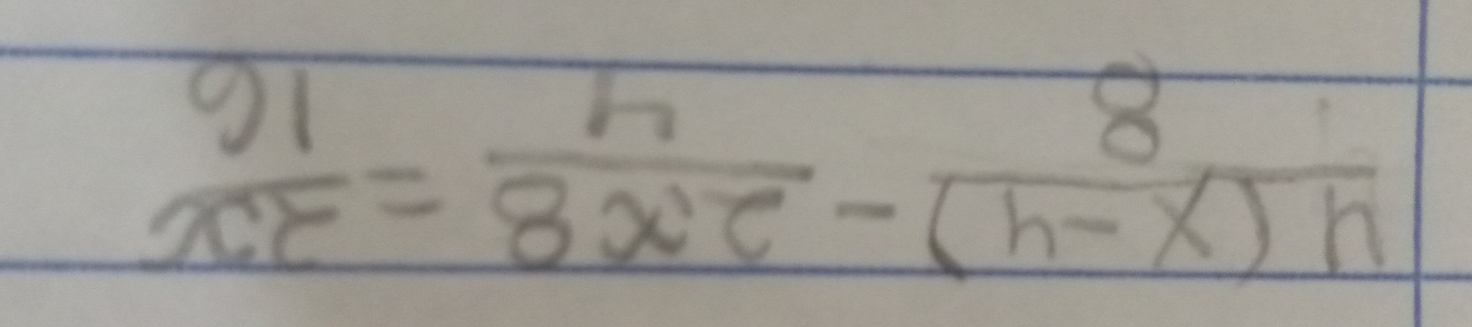 frac 91R- 4/8 x^-- 8/(h-x) 