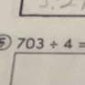 5 703/ 4=