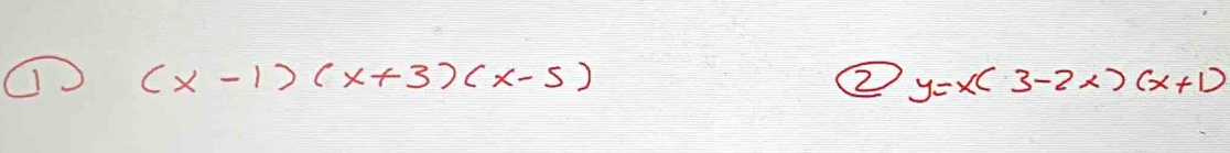 ① (x-1)(x+3)(x-5)
② y=x(3-2x)(x+1)