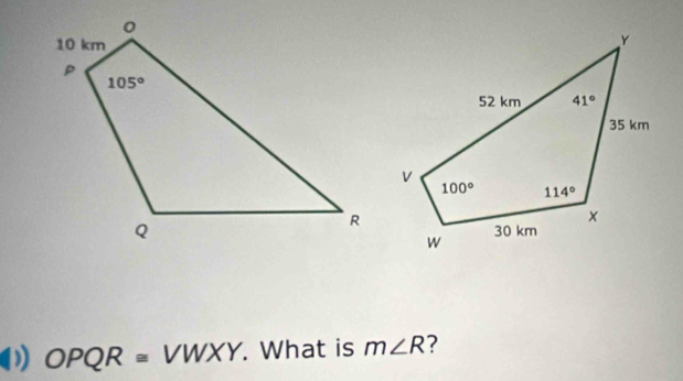 OPQR≌ VWXY. What is m∠ R ?