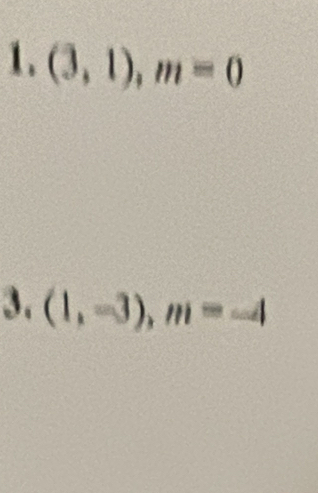 (3,1), m=0
3. (1,-3), m=-4