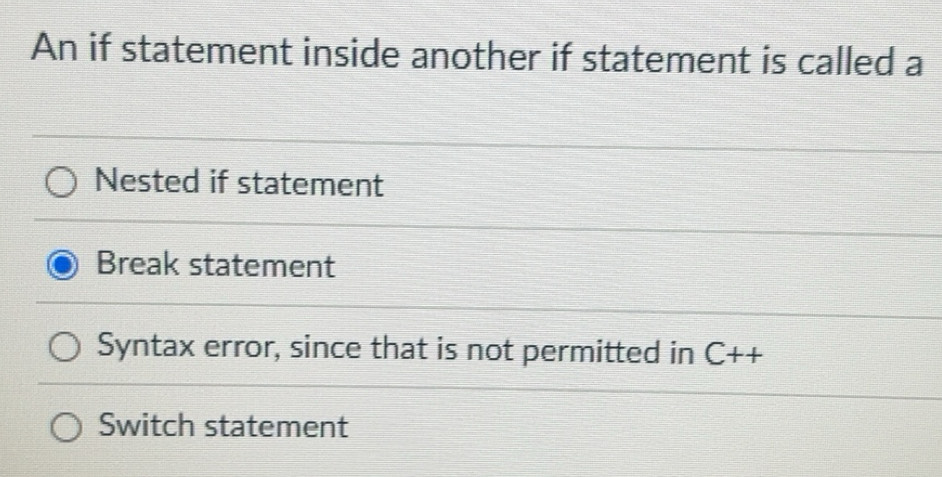 Solved: An if statement inside another if statement is called a Nested ...