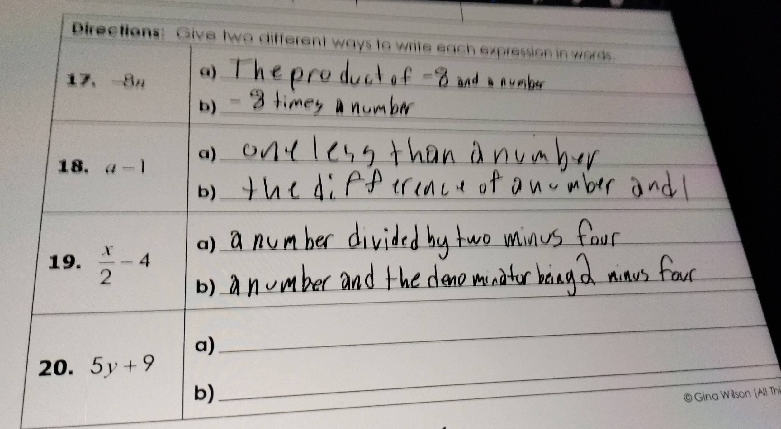 Directions: Give two different ways to write each expressi on i 
17， -8n
_a) 
_b) 
_a) 
18. a-1
_b) 
_ 
_ 
19.  x/2 -4
_a) 
_b) 
_ 
a) 
20. 5y+9 _ 
b) 
Gina Wilson (All Th