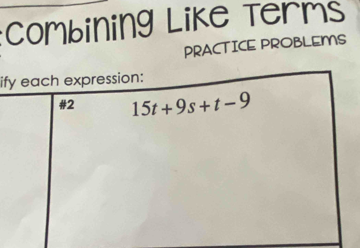 Combining Like Terms
PRACTICE PROBLEMS
if