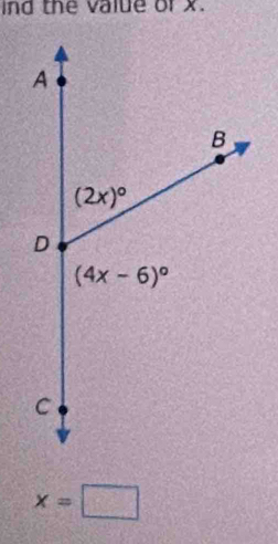 ind the value or x.
x=□