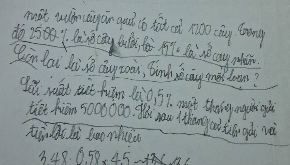 mat wincayain gual to tat ca 1200 cany, theng 
do 250 ( lainà cān (uà, fǎi . lai`so cay man 
Qcn tau di i day toeu, tinch io cay me loan? 
get yuāt niat fuīm daiò. 51. mout thoing mguái giàn 
tiéi hiám 5000000, Wu nou l thang(ol tuān qǎi wèi 
tinào lèi lao mhien
3.48· 0.58* 4.5M* 12