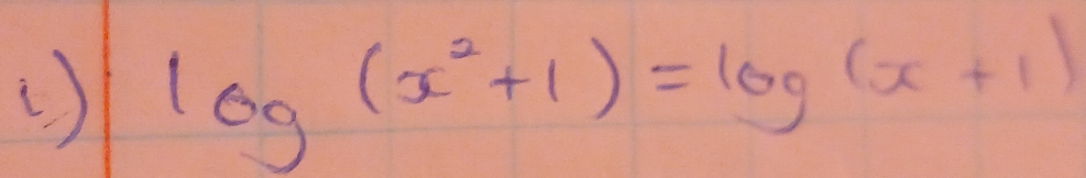 log (x^2+1)=log (x+1)