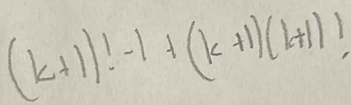 (k+1)!-1+(k+1)(k+1)!