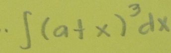 ∈t (a+x)^3dx