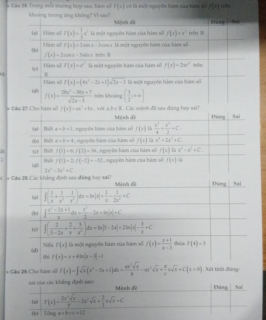 Trong mỗi trường hợp sau, hàm số F(x) có là một nguyên hàm của hàm số f(x) trên
nh
» Câu 27.Cho hàm số f(x)=ax^3+bx , với a,b∈ R Các mệnh đề sau đúng ha
ật
2
Đi á  
# Câu 29.Cho hàm số F(x)=∈t sqrt(x)(x^2-5x+1)dx= ax^3sqrt(x)/b -ax^2sqrt(x)+ a/c xsqrt(x)+C(x>0). Xét tính đúng-
