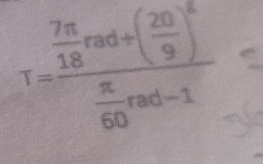 T=frac  7π /18 rad+( 20/9 )^6 π /60 rad-1=