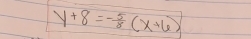 y+8=- 5/8 (x+6)