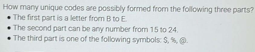 Solved: How many unique codes are possibly formed from the following ...