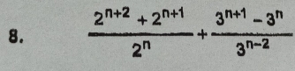  (2^(n+2)+2^(n+1))/2^n + (3^(n+1)-3^n)/3^(n-2) 