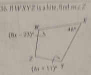 If W X YZ is a kite, find m∠ Z