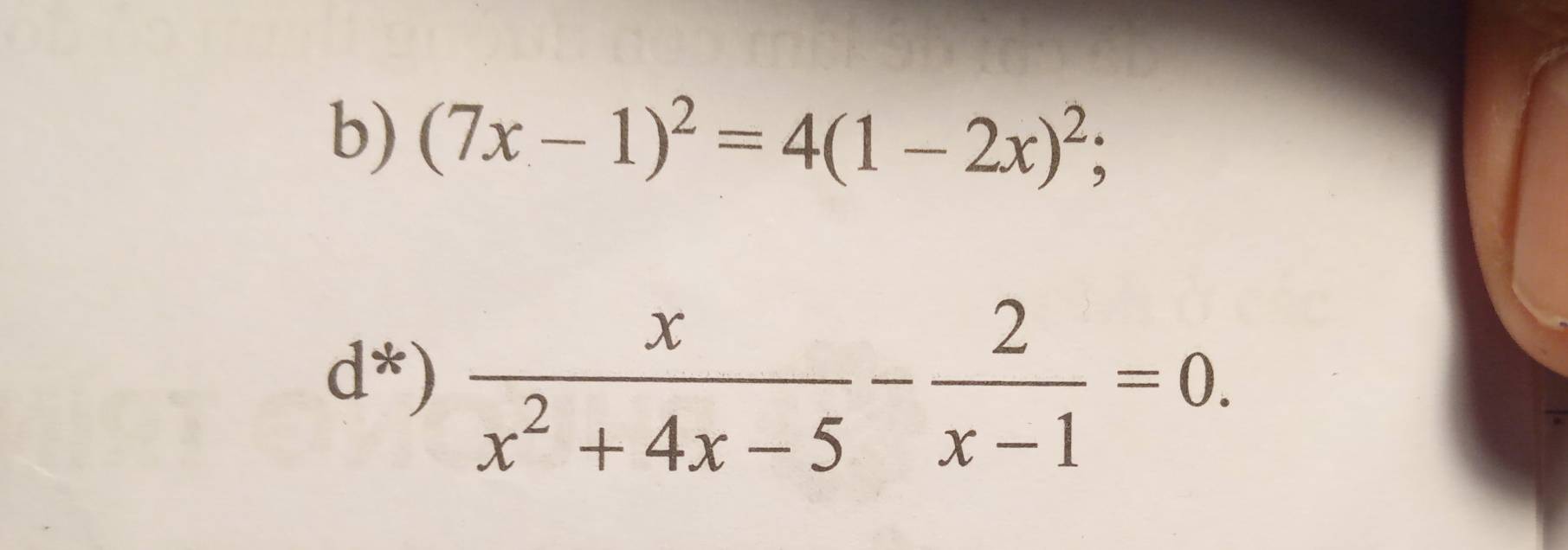 (7x-1)^2=4(1-2x)^2; 
a 7x-  x/x^2+4x-5 - 2/x-1 =0.