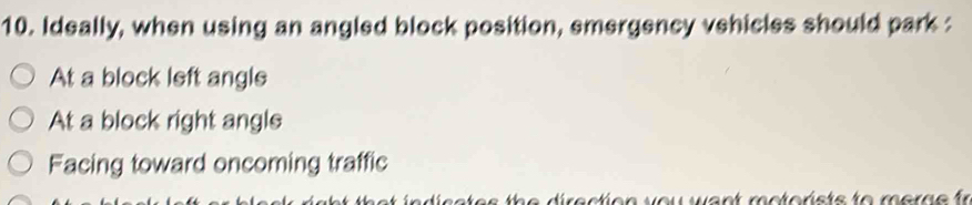 Solved: Ideally, when using an angled block position, emergency ...