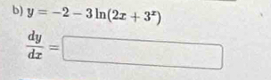 y=-2-3ln (2x+3^x)
 dy/dx =□