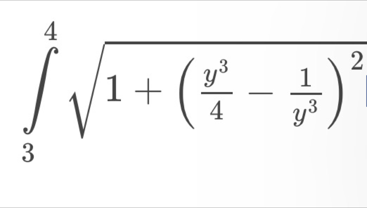 ∈tlimits _3^(4sqrt(1+(frac y^3))4- 1/y^3 )^2