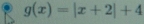 g(x)=|x+2|+4