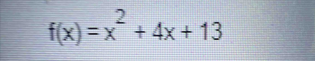 f(x)=x^2+4x+13