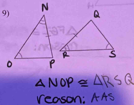 △ NOP≌ △ RSQ
reason: AAS