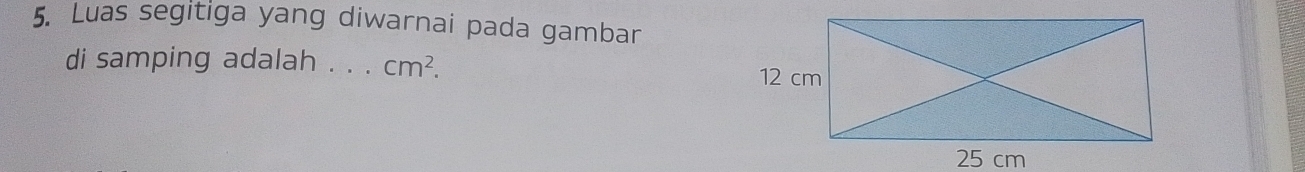 Luas segitiga yang diwarnai pada gambar 
di samping adalah . . . cm^2.