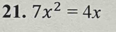 7x^2=4x