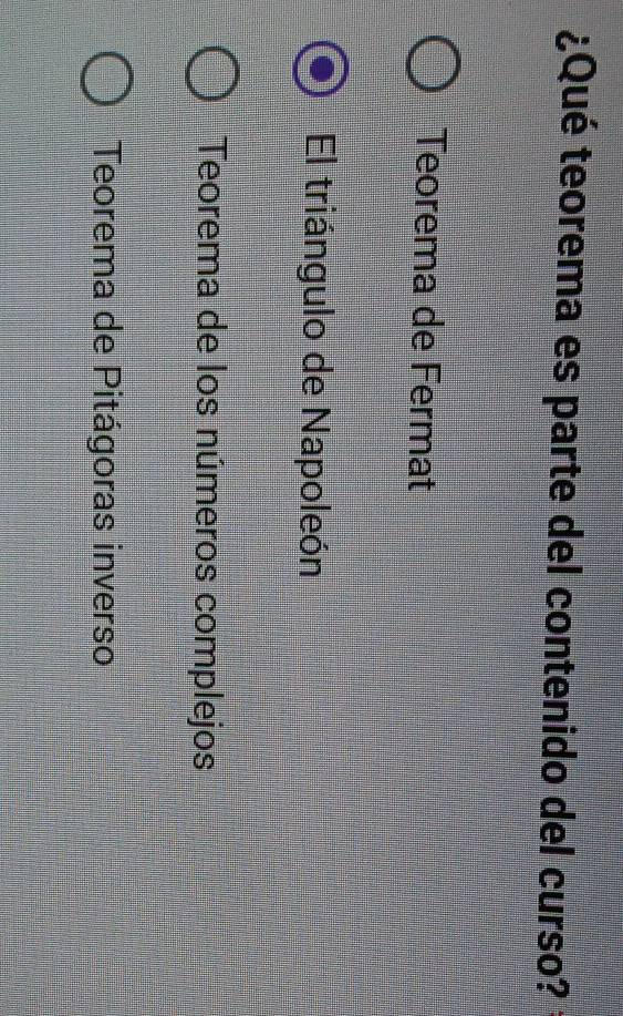 ¿Qué teorema es parte del contenido del curso?
Teorema de Fermat
El triángulo de Napoleón
Teorema de los números complejos
Teorema de Pitágoras inverso