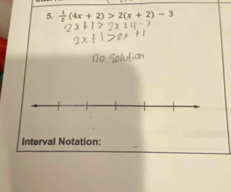  1/2 (4x+2)>2(x+2)-3
Interval Notation: