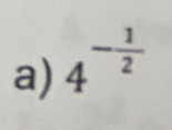 4^(-frac 1)2