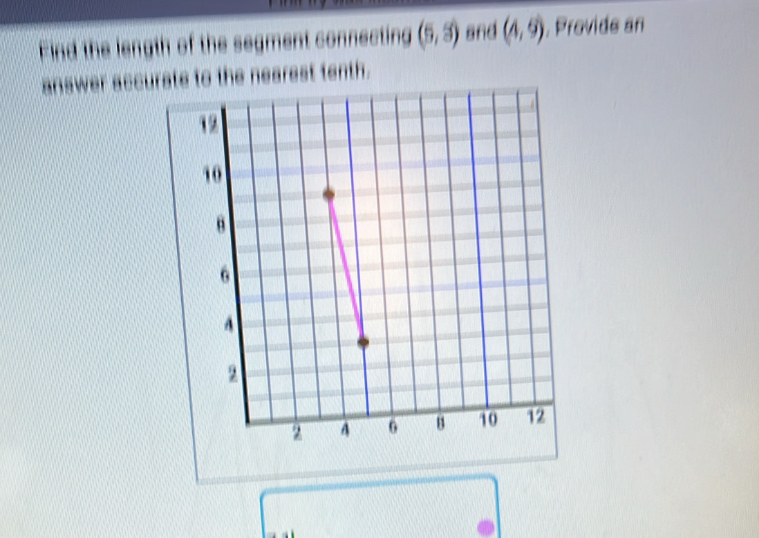 Find the length of the segment connecting (5,5) and (4,9) , Provide an 
answer accurst tenth.