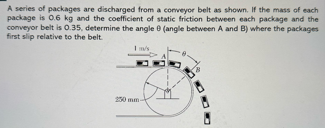 Solved: A series of packages are discharged from a conveyor belt as ...