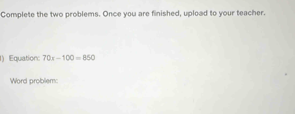 Solved: Complete the two problems. Once you are finished, upload to ...