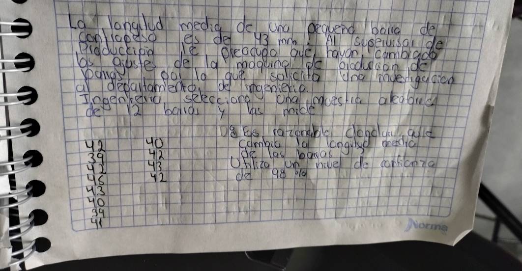 Lo langlid medig do ang equeng bang de
coniopeso es de 13 mn Al suseiusode
Pidduckion le oreogudo que rayon cambidd
bs giuste de la Imaquing ge blodueaon do
Waid eo 19 gue solcita Una inverggoico
a depaltamented de ingemerie
Iagen rerio selecciong Umal mgues ia akeggud
de 2 bqigy las mide
1⑧Es faconable conguu auld
42 4O cambic la longusd aeedic
39 42 oe las baras
4B Ubitagung hivel do corkico7a
Us y2 do 98 plq
u3
HO
39
u