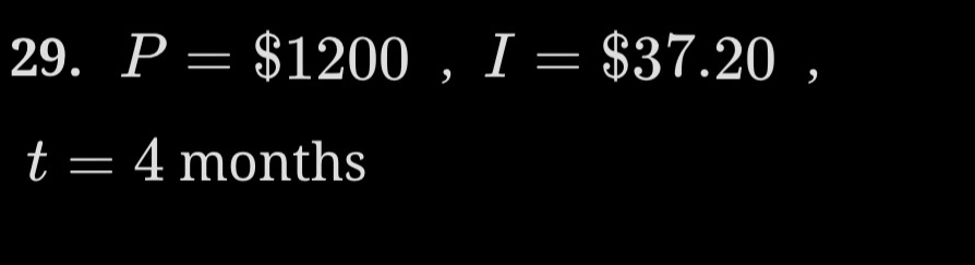 P=$1200, I=$37.20,
t=4 months