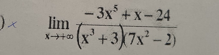 ) x limlimits _xto +∈fty  (-3x^5+x-24)/(x^3+3)(7x^2-2) 