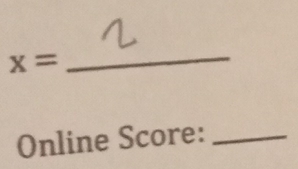 x=
_ 
Online Score:_