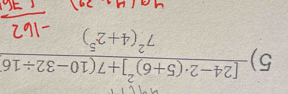 frac [24-2· (5+6)^2]+7(10-32/ 167^2(4+2^5)