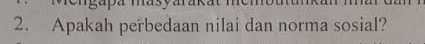 Apakah perbedaan nilai dan norma sosial?