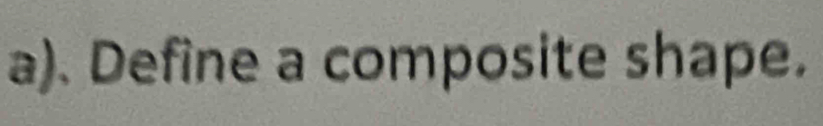 Define a composite shape.