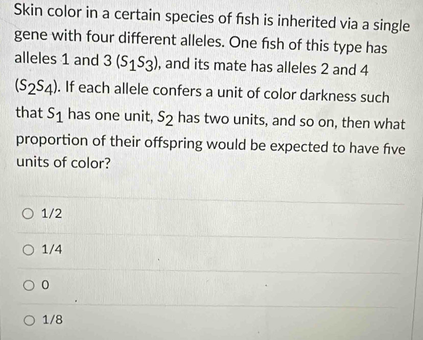 Solved: Skin color in a certain species of fish is inherited via a ...