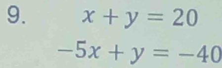 x+y=20
-5x+y=-40