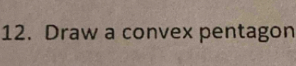 Draw a convex pentagon