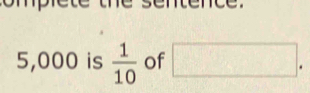 5,000 is  1/10  of □.