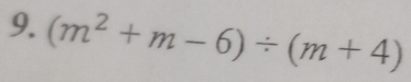 (m^2+m-6)/ (m+4)