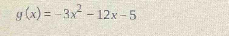 g(x)=-3x^2-12x-5