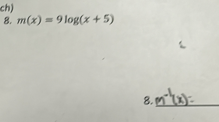 ch) 
8. m(x)=9log (x+5)
8._