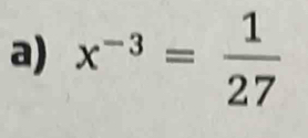 x^(-3)= 1/27 