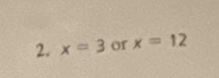 x=3 or x=12